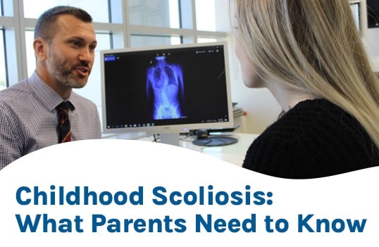Childhood Scoliosis: What Parents Need to Know
