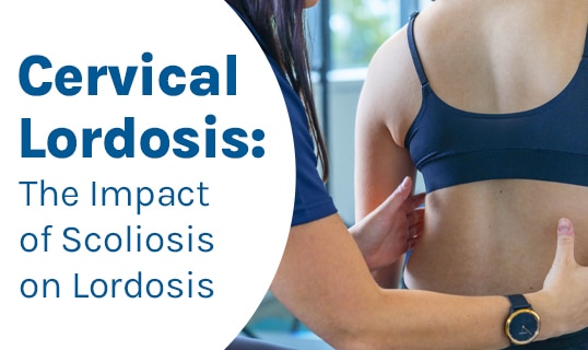 A featured image post for the blog titled: “Cervical Lordosis: The Impact of Scoliosis on Lordosis