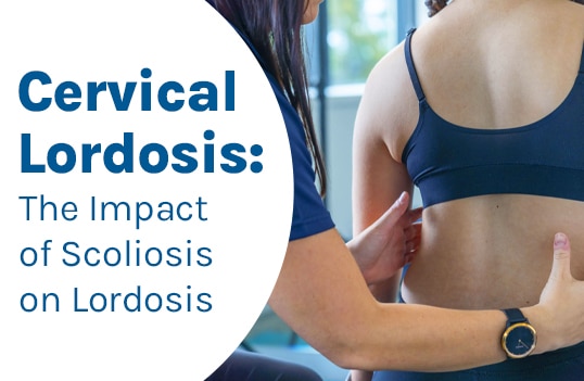 A featured image post for the blog titled: “Cervical Lordosis: The Impact of Scoliosis on Lordosis