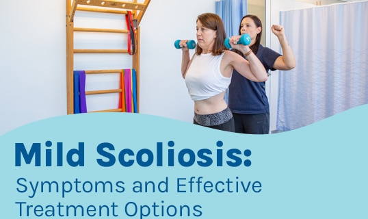 A featured image post for the blog titled: “Mild Scoliosis: Symptoms and Effective Treatment Options