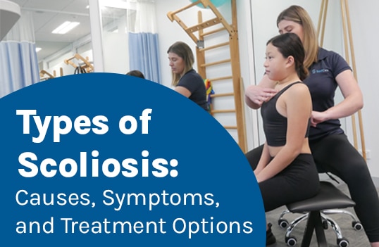A featured image post for the blog titled: “Types of Scoliosis Causes, Symptoms, and Treatment Options