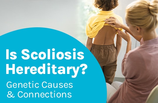 A featured image post for the blog titled: “ Is Scoliosis Hereditary? Genetic Causes & Connections "