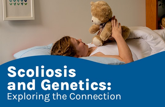 Scoliosis and Genetics: Exploring the Connection