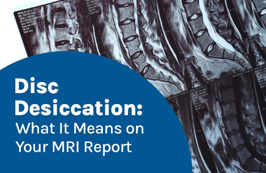 Disc Desiccation: What It Means on Your MRI Report