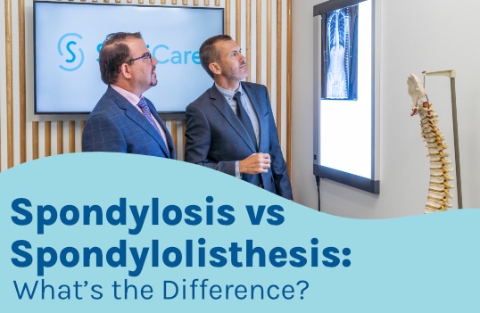 Spondylosis vs Spondylolisthesis: What’s the Difference?