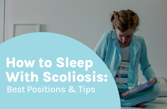 How to Sleep with Scoliosis: Best Positions & Tips
