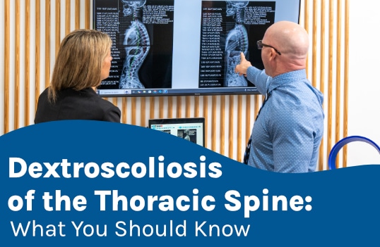 Dextroscoliosis of the Thoracic Spine: What You Should Know