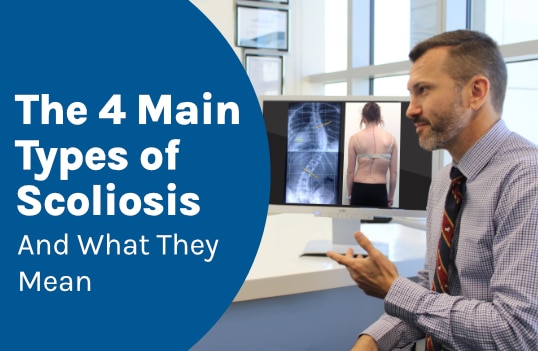 The 4 Main Types of Scoliosis (and What They Mean)