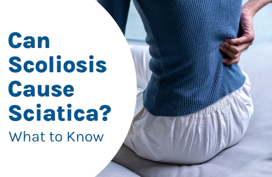 Can Scoliosis Cause Sciatica? What to Know